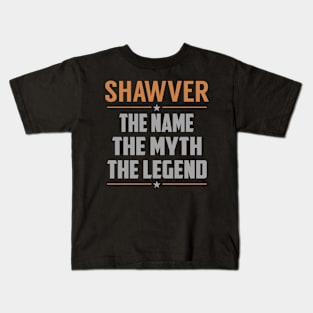 SHAWVER The Name The Myth The Legend Kids T-Shirt